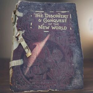 Rare Book - The Discovery and Conquest of the New World